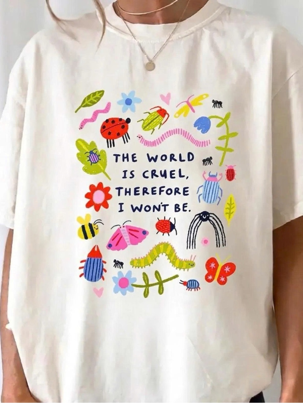 Off White Graphic Tee - 'The World Is Cruel, Therefore I Won't Be'